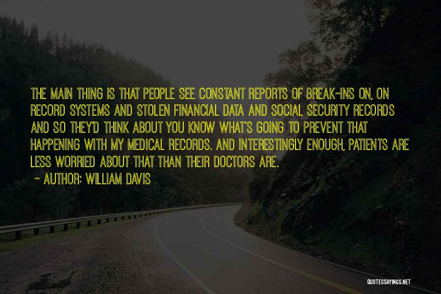Break Ins Quotes By William Davis