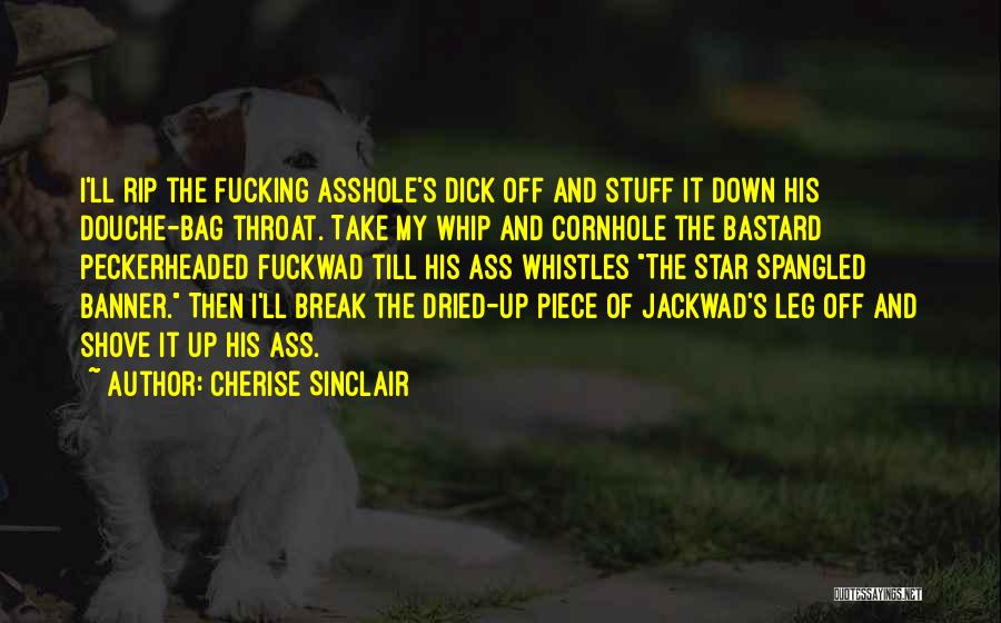 Break Leg Quotes By Cherise Sinclair