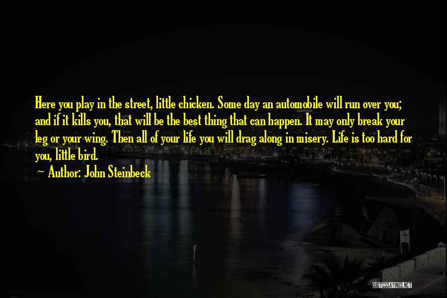 Break Leg Quotes By John Steinbeck