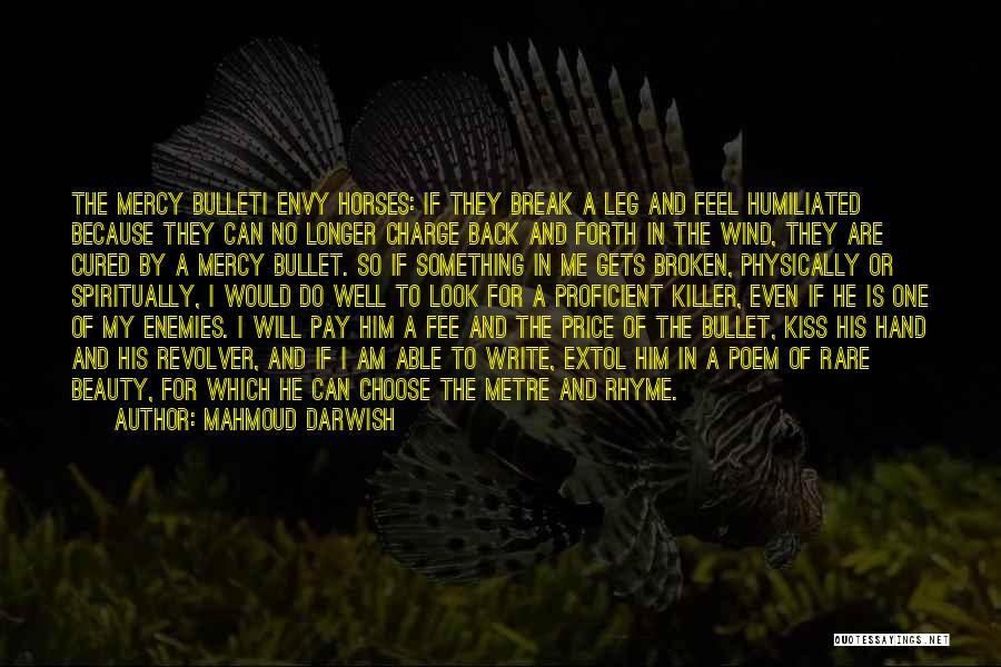 Break Leg Quotes By Mahmoud Darwish