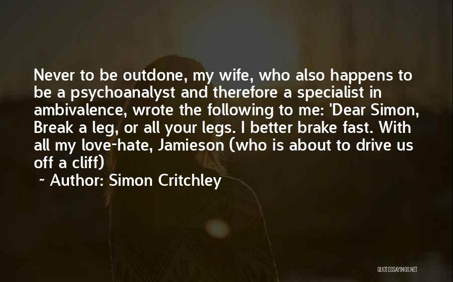 Break Leg Quotes By Simon Critchley