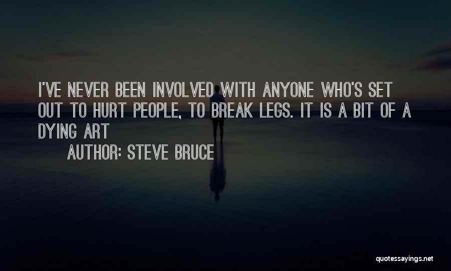 Break Leg Quotes By Steve Bruce