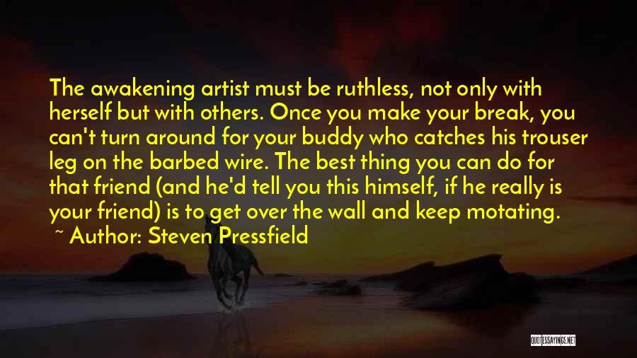 Break Leg Quotes By Steven Pressfield