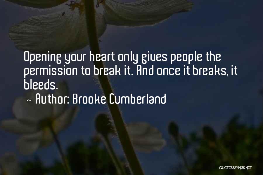 Break My Heart Once Quotes By Brooke Cumberland