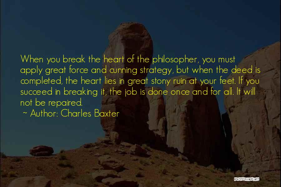 Break My Heart Once Quotes By Charles Baxter