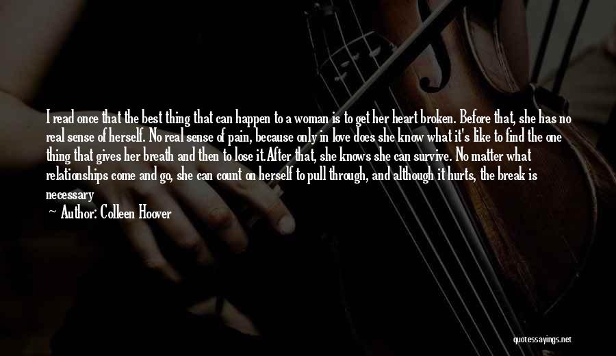 Break My Heart Once Quotes By Colleen Hoover