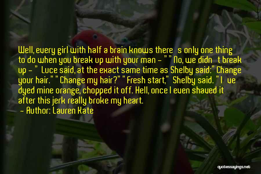 Break My Heart Once Quotes By Lauren Kate