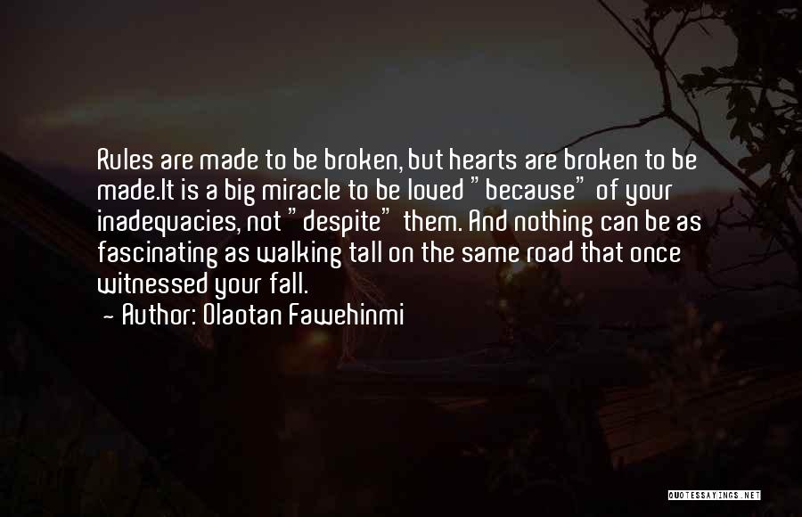 Break My Heart Once Quotes By Olaotan Fawehinmi