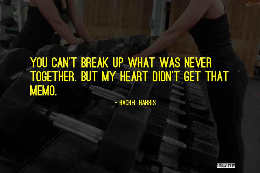 Break My Heart Quotes By Rachel Harris Break My Heart Quotes By Rachel Harris