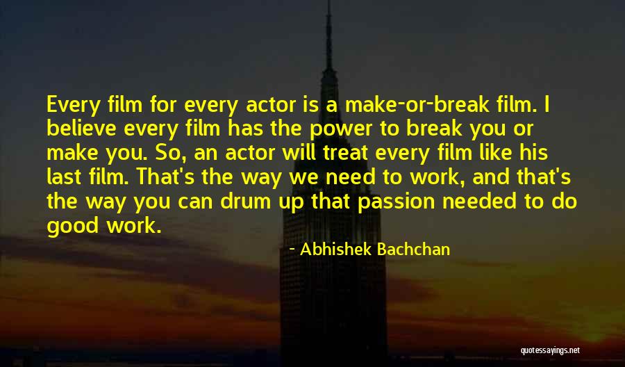 Break Needed Quotes By Abhishek Bachchan