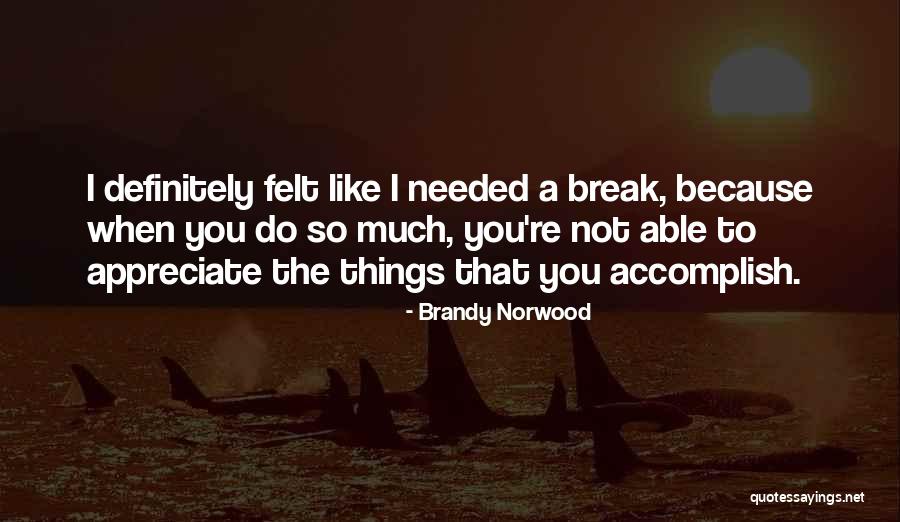 Break Needed Quotes By Brandy Norwood