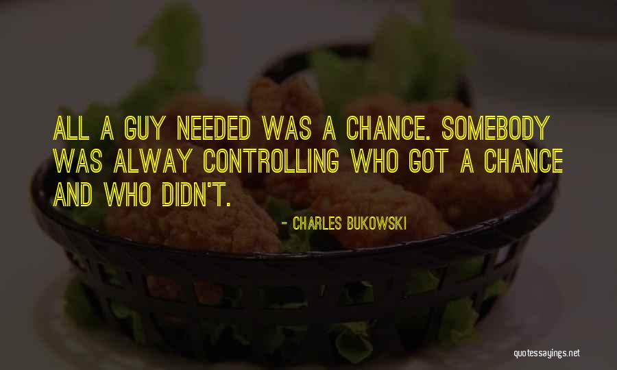 Break Needed Quotes By Charles Bukowski