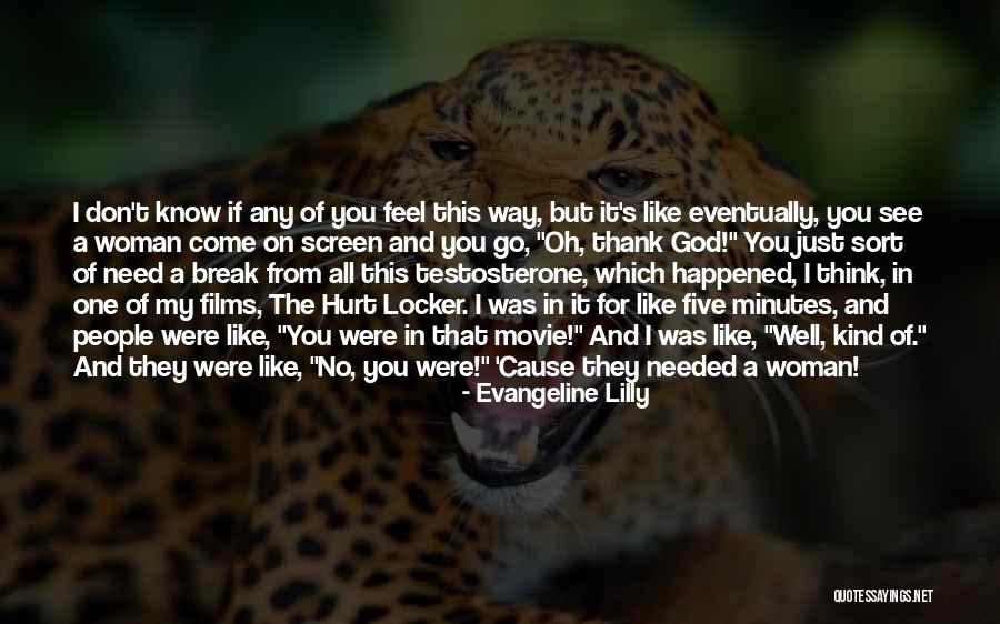 Break Needed Quotes By Evangeline Lilly