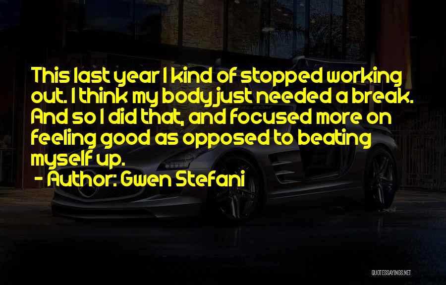 Break Needed Quotes By Gwen Stefani