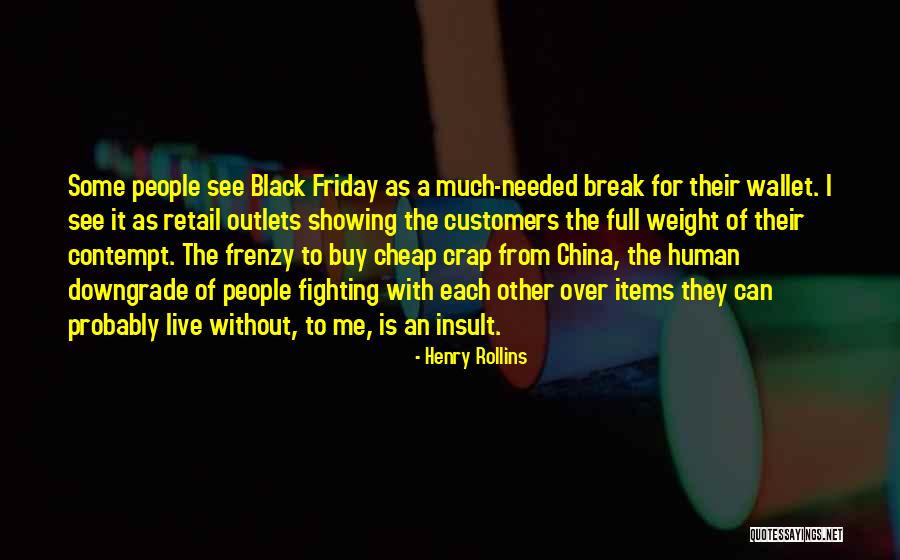 Break Needed Quotes By Henry Rollins