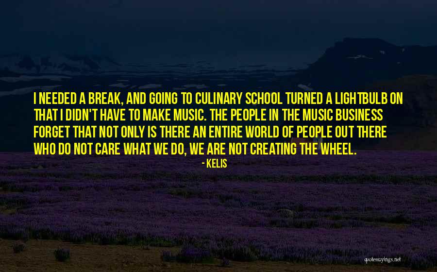 Break Needed Quotes By Kelis