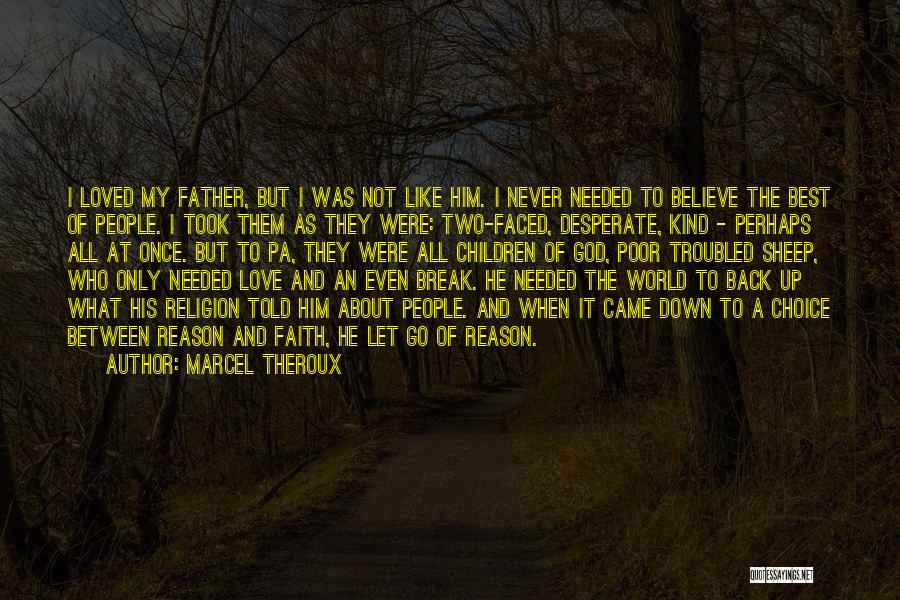 Break Needed Quotes By Marcel Theroux