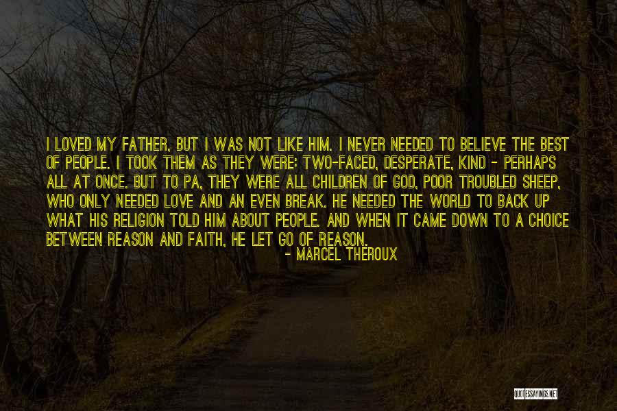 Break Needed Quotes By Marcel Theroux