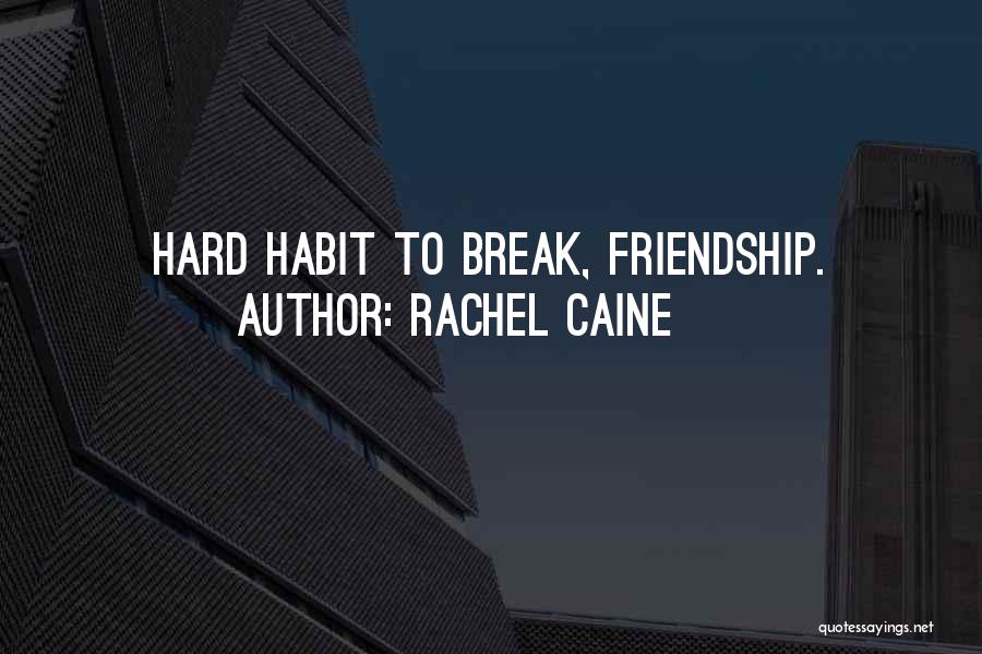 Break Off Friendship Quotes By Rachel Caine