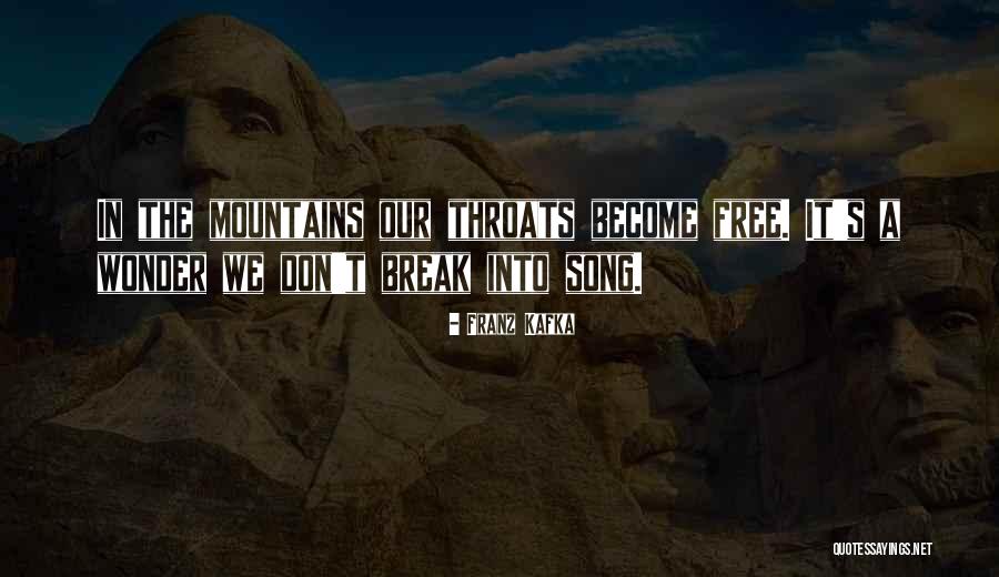 Break Out Into Song Quotes By Franz Kafka Break Out Into Song Quotes By Franz Kafka