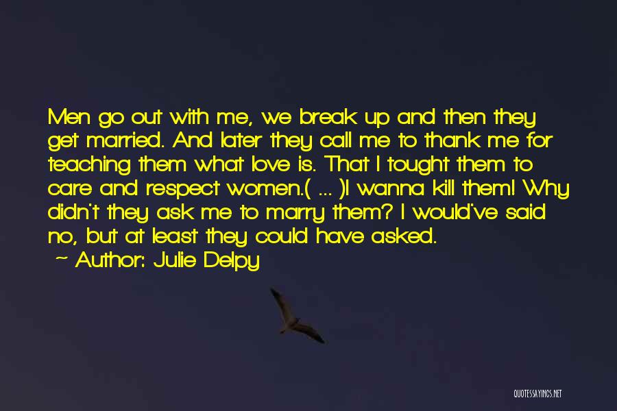 Break Out Love Quotes By Julie Delpy