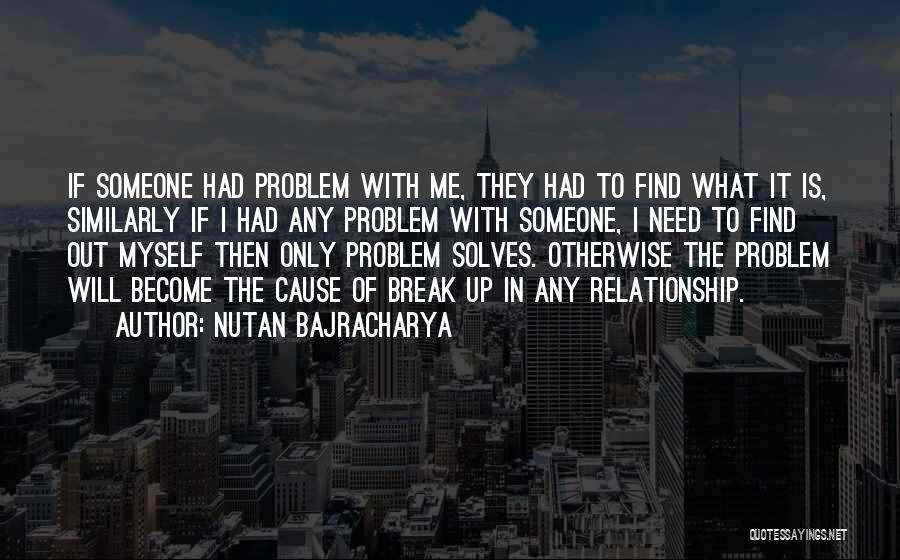 Break Out Love Quotes By Nutan Bajracharya Break Out Love Quotes By Nutan Bajracharya