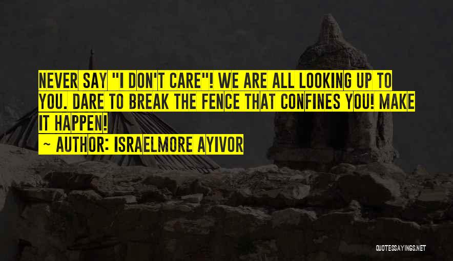 Break Out Of Comfort Zone Quotes By Israelmore Ayivor