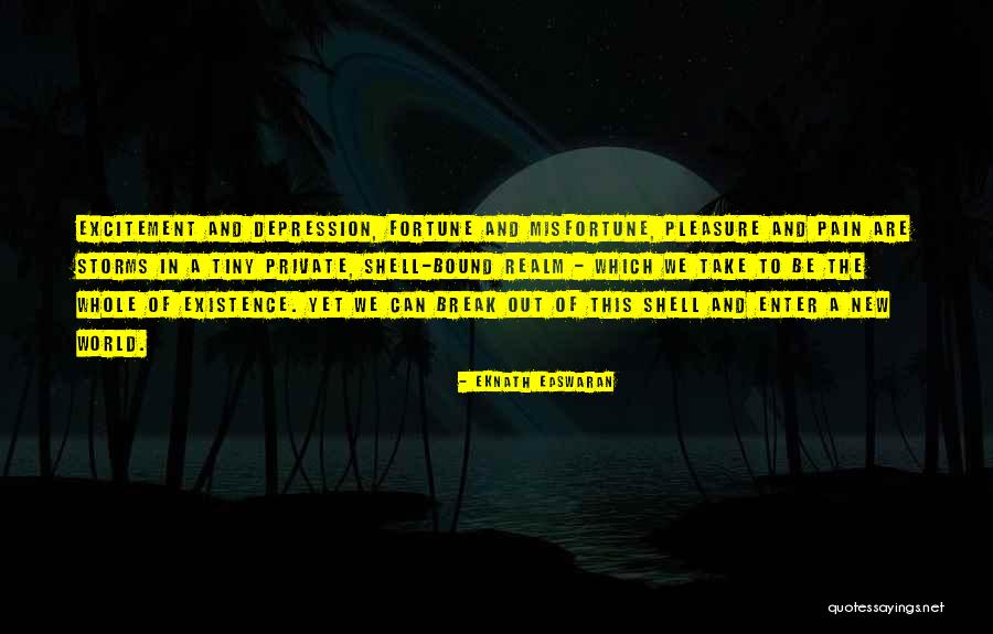 Break Out Of Shell Quotes By Eknath Easwaran Break Out Of Shell Quotes By Eknath Easwaran