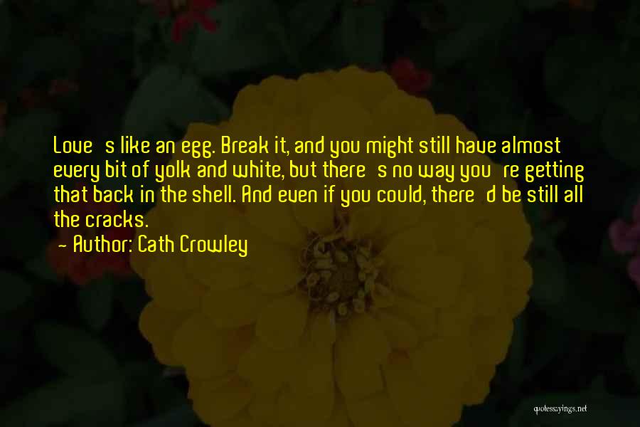 Break Out Of Your Shell Quotes By Cath Crowley