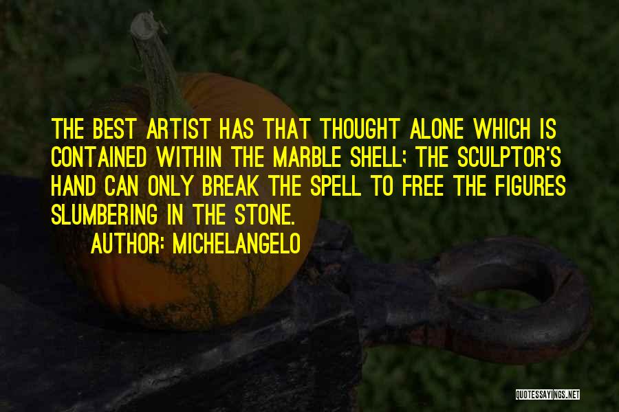 Break Out Of Your Shell Quotes By Michelangelo