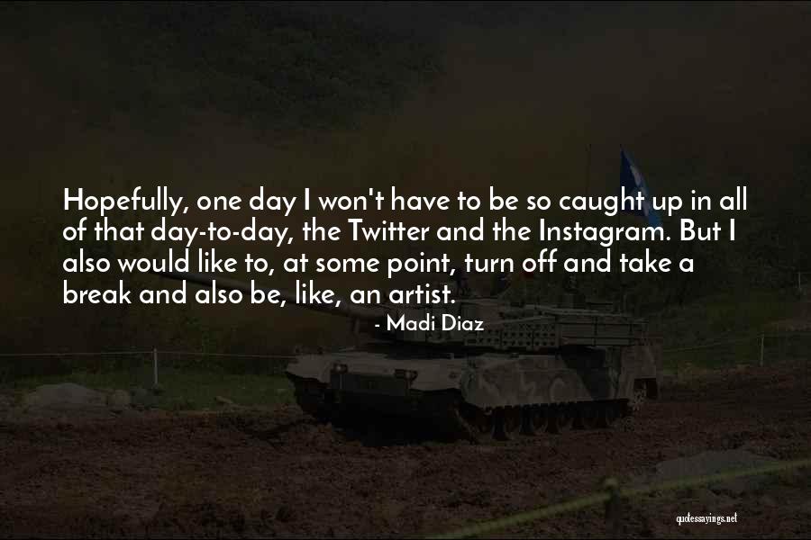 Break Point Quotes By Madi Diaz Break Point Quotes By Madi Diaz