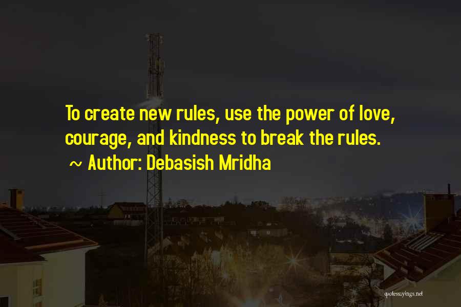 Break Rules Quotes Quotes By Debasish Mridha