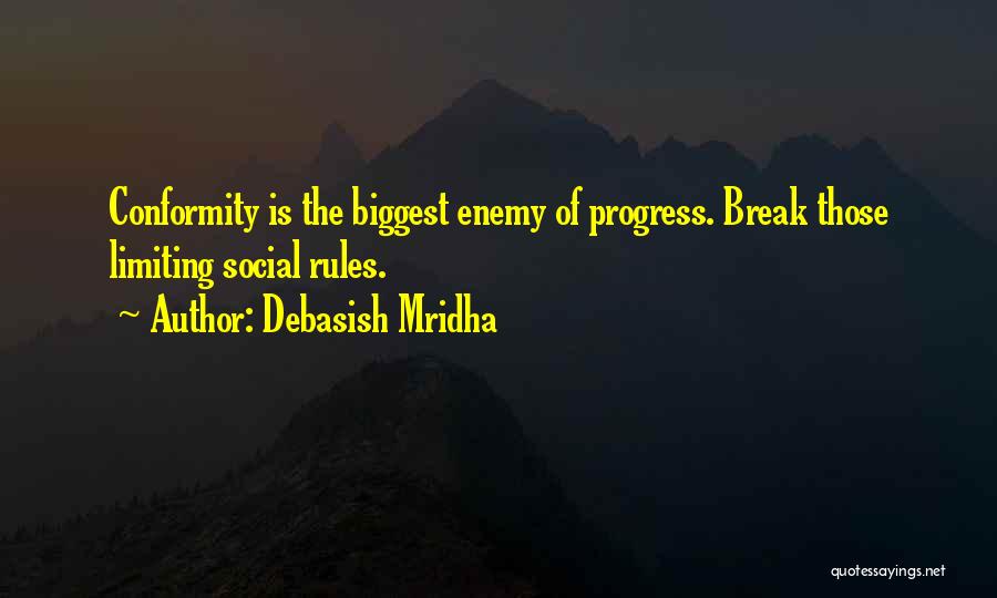 Break Rules Quotes Quotes By Debasish Mridha