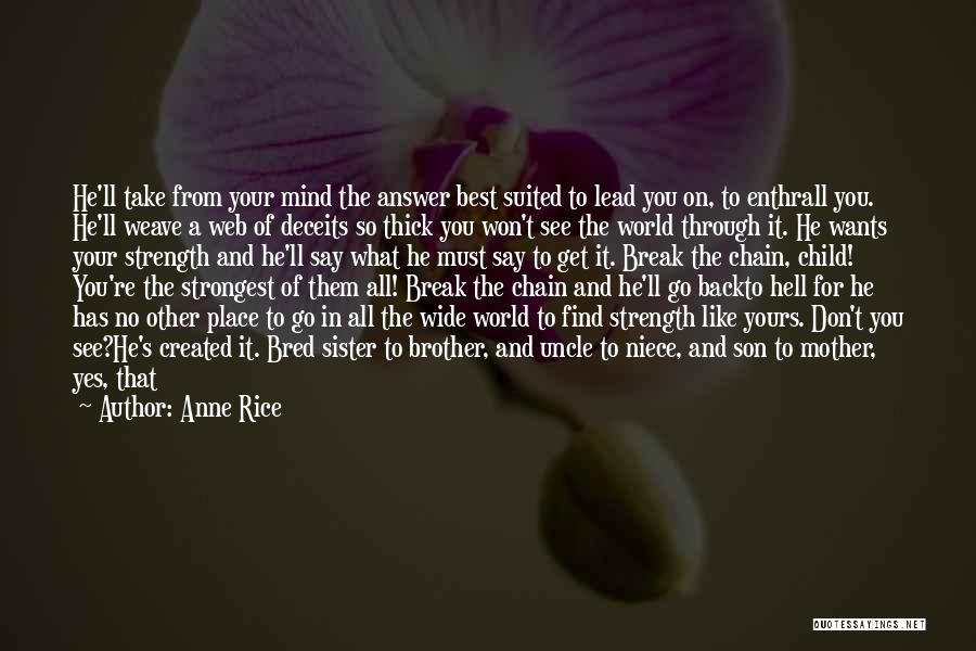 Break The Chain Quotes By Anne Rice
