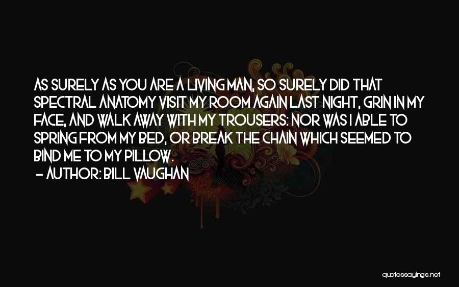 Break The Chain Quotes By Bill Vaughan