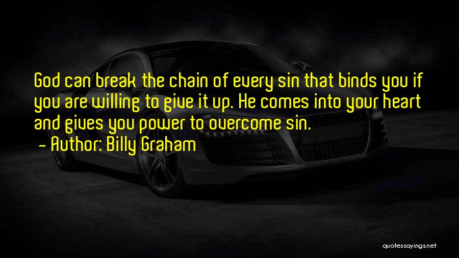 Break The Chain Quotes By Billy Graham