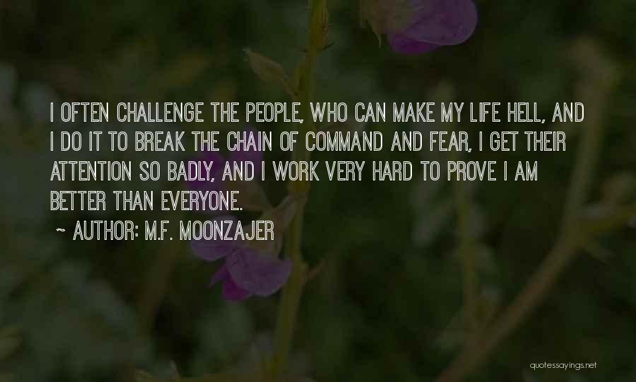 Break The Chain Quotes By M.F. Moonzajer