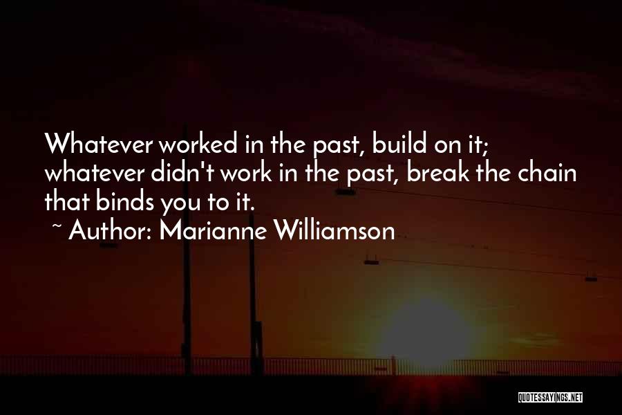 Break The Chain Quotes By Marianne Williamson