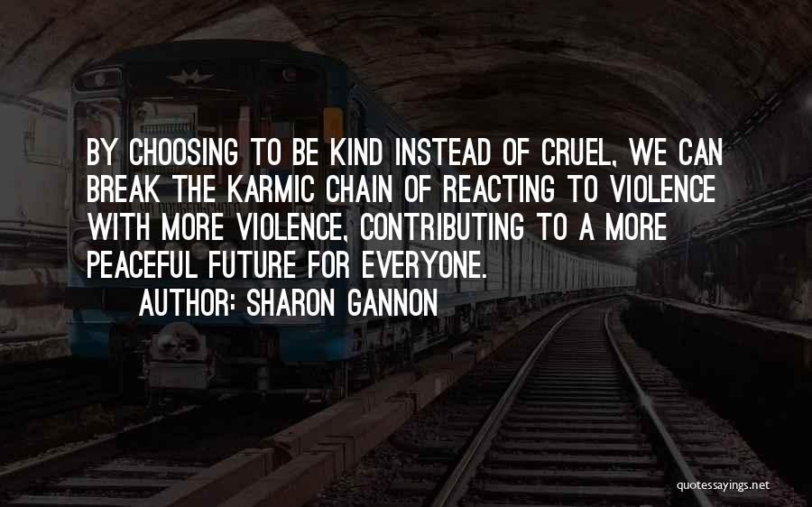 Break The Chain Quotes By Sharon Gannon