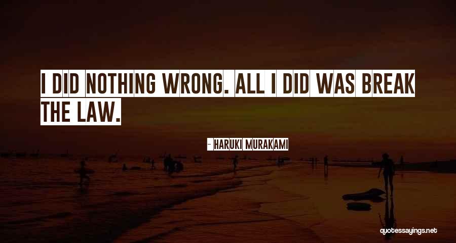 Break The Law Quotes By Haruki Murakami Break The Law Quotes By Haruki Murakami