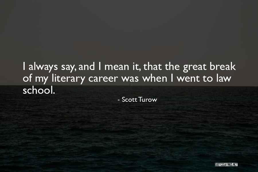 Break The Law Quotes By Scott Turow Break The Law Quotes By Scott Turow