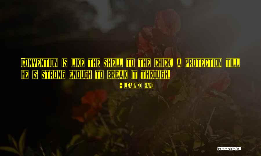 Break The Shell Quotes By Learned Hand Break The Shell Quotes By Learned Hand