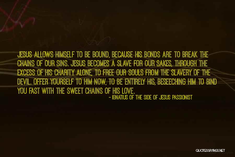 Break Through Quotes By Ignatius Of The Side Of Jesus Passionist
