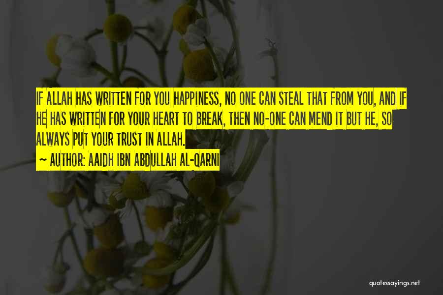 Break Trust Quotes By Aaidh Ibn Abdullah Al-Qarni