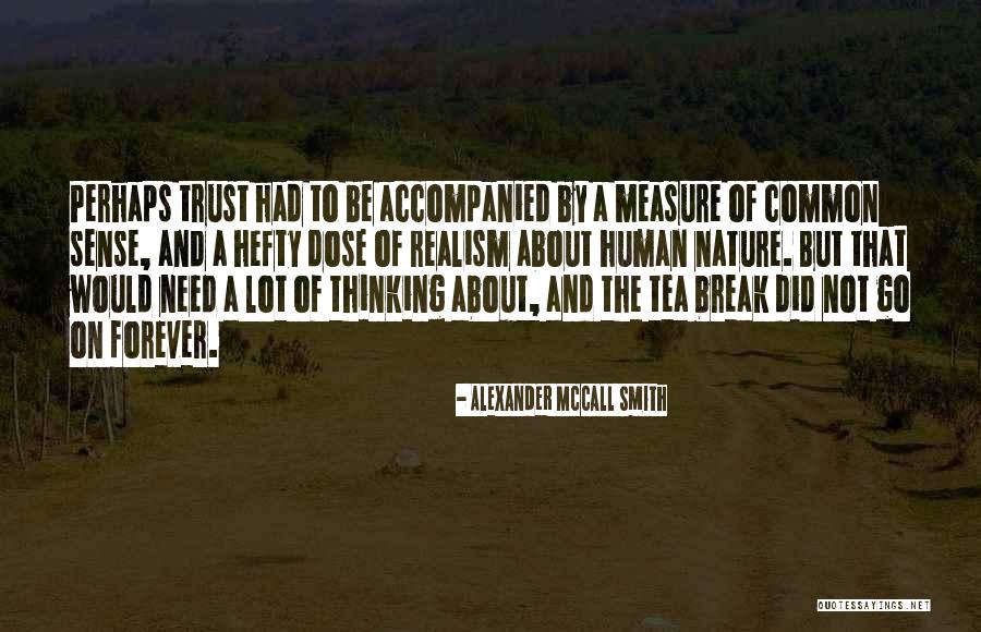 Break Trust Quotes By Alexander McCall Smith