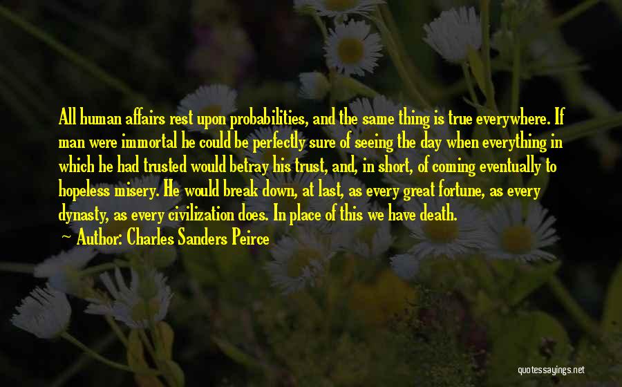 Break Trust Quotes By Charles Sanders Peirce