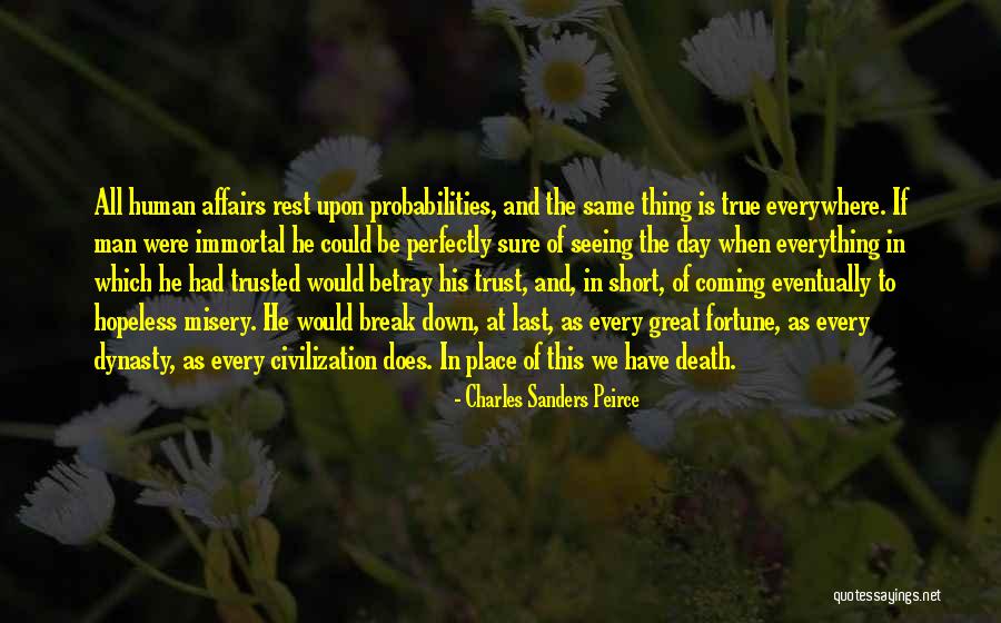 Break Trust Quotes By Charles Sanders Peirce