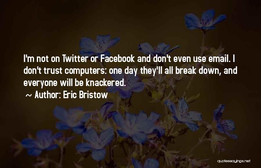 Break Trust Quotes By Eric Bristow