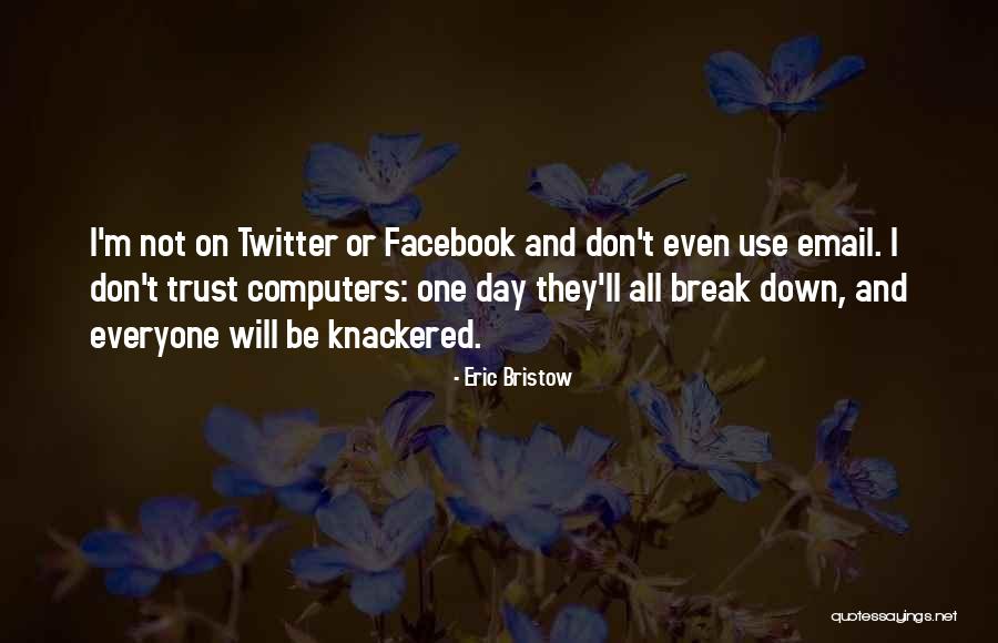 Break Trust Quotes By Eric Bristow