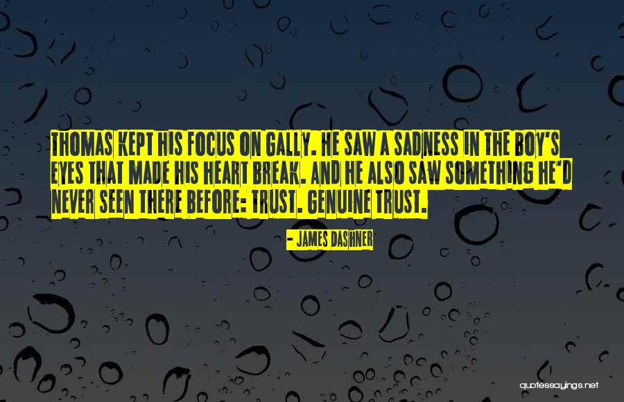 Break Trust Quotes By James Dashner Break Trust Quotes By James Dashner